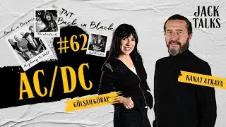 Jack Talks by Jack Lives Here | Bölüm 62: AC/DC | Gülşah Güray & Kanat Atkaya