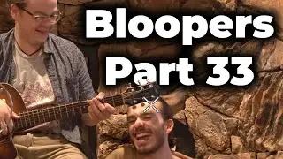 Earth Tones - Bloopers Part 33