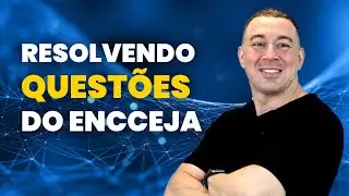 Resolvendo QUESTÕES DO ENCCEJA