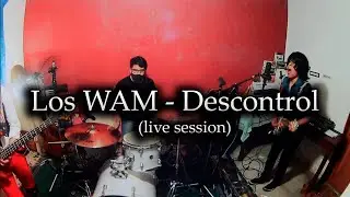 Los WAM - Descontrol (versión cuarentena)