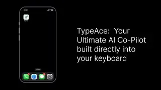 TypeAce - Your Ultimate AI Co-Pilot built directly into your keyboard