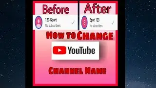 How to Change Your YouTube Channel Name ll Technical Video