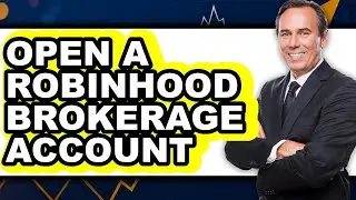 How to Open a Robinhood Brokerage Account - Easy Guide