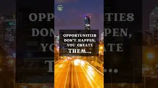 Opportunities Don't Happen, You Create Them l Business Success Quotes #shorts #businesssuccessquotes