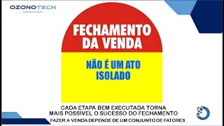 O FECHAMENTO DE VENDAS NÃO É UMA ATO ISOLADO