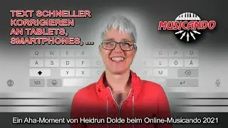 Online-Musicando 2021 - AHA-Moment von Heidrun Dolde - Handy-Texte komfortabler korrigieren