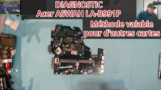 Diagnostic carte mère Acer A5WAH LA-B991P