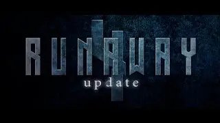 RUNAWAY: Update 4