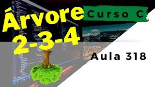Curso de Programação C | Estrutura de dados Árvore 2-3-4 (2-3-4 Tree) | aula 318