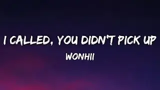 Wonhii - I Called, You Didn’t Pick Up (Lyric Video)