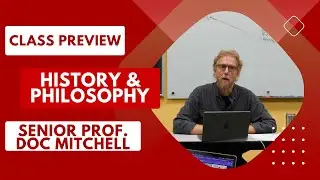 Class Preview: History & Philosophy with Senior Professor Doc Mitchell