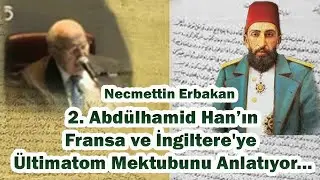2. Abdülhamid Han’ın Fransa ve İngiltere'ye Ültimatom Mektubu