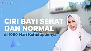 Ciri-ciri Bayi Sehat dan Normal dalam 1000 Hari Kehidupannya, Pahami Yuk Moms!
