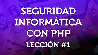 Seguridad Informática con PHP - Parte 1