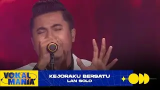 Lan Solo - Kejoraku Bersatu | Vokal Mania (2020)