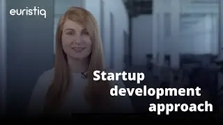 Euristiq services: Startup Development Approach