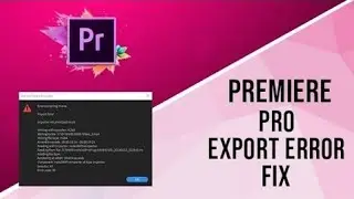 Error Compiling Movie | Adobe Premiere Pro | Fix with 2 Methods