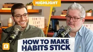 The Key to Making Habits Stick in Your Life