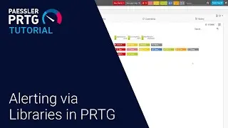 PRTG Tutorial - Alerting via Libraries in PRTG