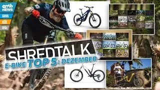 💥Shredtalk – Monatsrückblick: 5 E-Bike Highlights aus dem Dezember 2023