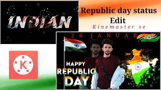 Republic day 2021 Whatsapp status Kaise banaye//kinemaster video edit