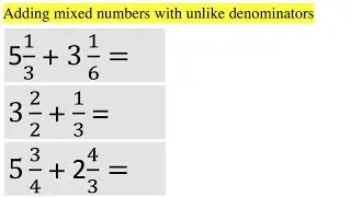 Adding Mixed numbers with unlike denominators