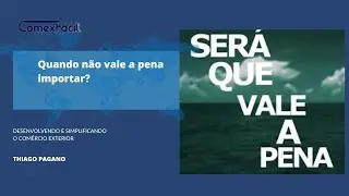 Quando não vale a pena importar?