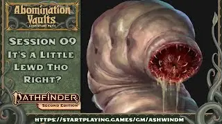 Pathfinder 2e - Abomination Vaults - It’s a Little Lewd Tho Right? - 09