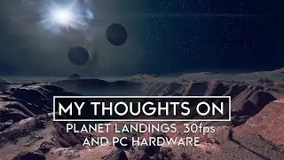 Starfield: My Thoughts On - Seamless Landings, 30fps, PC Requirements