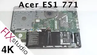 Acer ES1 771 - disassemble [4k]