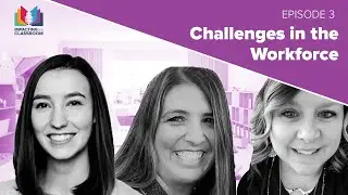Episode 3 - Challenges in the Workforce