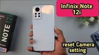 Reset Camera Setting,Reset Camera Setting In Infinix Note 12i,How To Reset Camera Setting