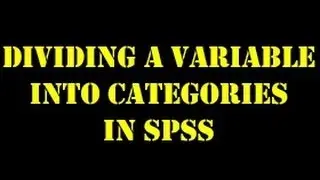 Dividing a variable into categories in SPSS