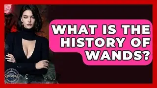 What Is The History Of Wands? - Inside the Supernatural
