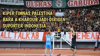 KIPER TIMNAS PALESTINA BARA A KHAROUB JADI DIRIGEN SUPORTER INDONESIA