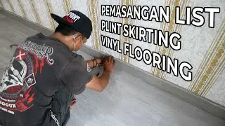 CARA PASANG LIST PLINT SKIRTING UNTUK VINYL FLOORING ATAU SPC FLOORING