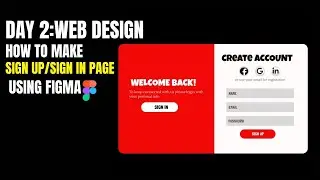 How to make a Sign UP/Sign IN form using figma| Day 2 web design