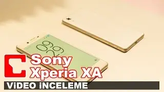Sony Xperia XA - Akıllı Telefon - Ürün İnceleme