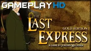 The Last Express Gold Edition Gameplay (PC HD)