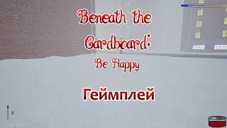 Beneath the Cardboard: Be Happy l Геймплей