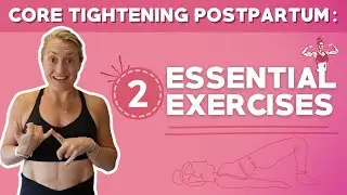 How To Strengthen Core Muscles Postpartum | 2 Essential Exercises