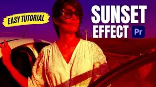 Learn How To Create Sunset Effect in Premiere Pro | Easy Tutorial