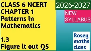 Class 6 Patterns in Mathematics/Figure it out 1.3/Q5#maths #ncert #ganitaprakash