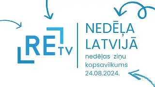 Nedēļa Latvijā (24.08.2024.)
