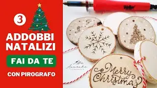 3 Addobbi Natalizi fai-da-te con il pirografo | TUTORIAL DI PIROGRAFIA su dischetti di legno