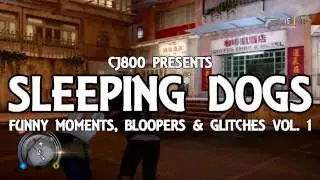 Sleeping Dogs - Funny Moments, Bloopers & Glitches Vol.1