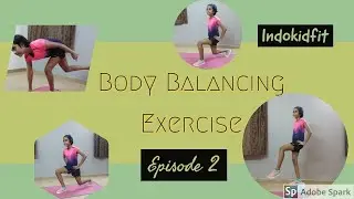 EPISODE - 2 BODY BALANCING EXCERCISES