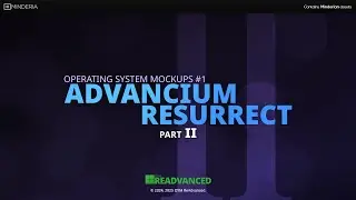 OS Mockups #1: Advancium Resurrect [PRT. 2]