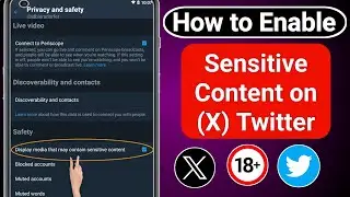 How to Enable Sensitive Content on (X) Twitter | Turn off Twitter Sensitive Content