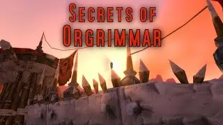 Secrets of Orgrimmar - WoW Classic Exploration